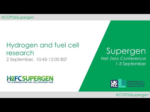 Hydrogen and fuel cells for net zero - Supergen Net Zero Conference