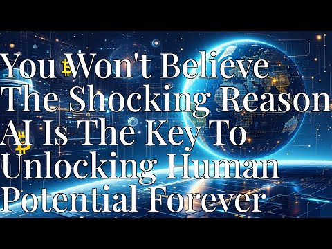 You Won&#039;t Believe The Shocking Reason AI Is The Key To Unlocking Human Potential Forever